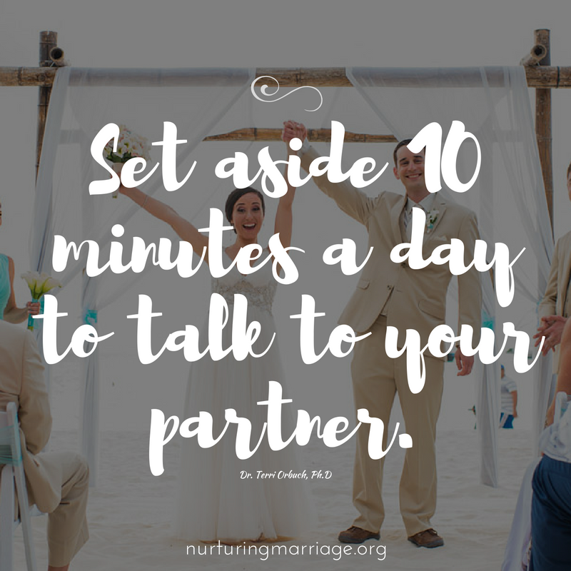 Set aside 10 minutes a day to talk to your partner.
