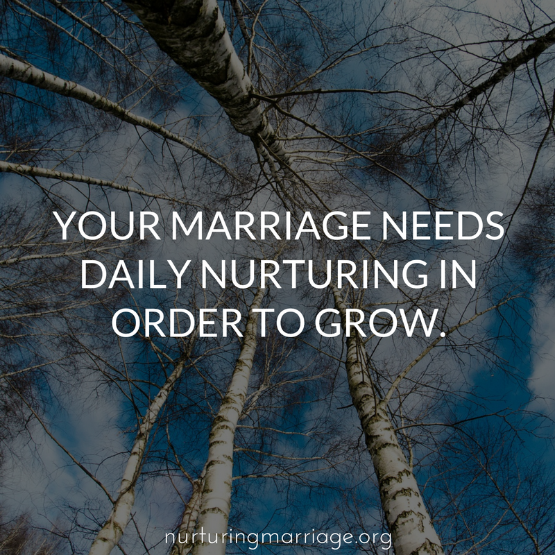 Yes! Nurture your marriages, peeps! 